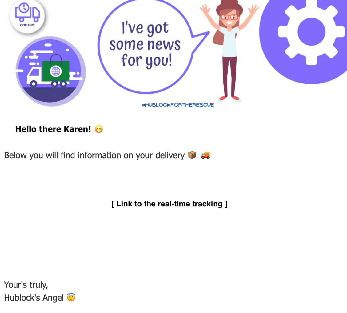 Email with a link to the real time tracking of the parcel. Link opens the map. 
